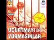 Uçurtmayı Vurmasınlar