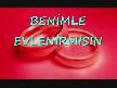 benimle evlenirmisin