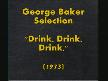 george baker selection - drink,drink,drink