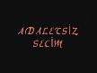 deniz seki - adaletsiz seçim